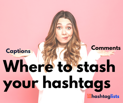 Captions or Comments? When and Where to Add  Hashtags on Instagram