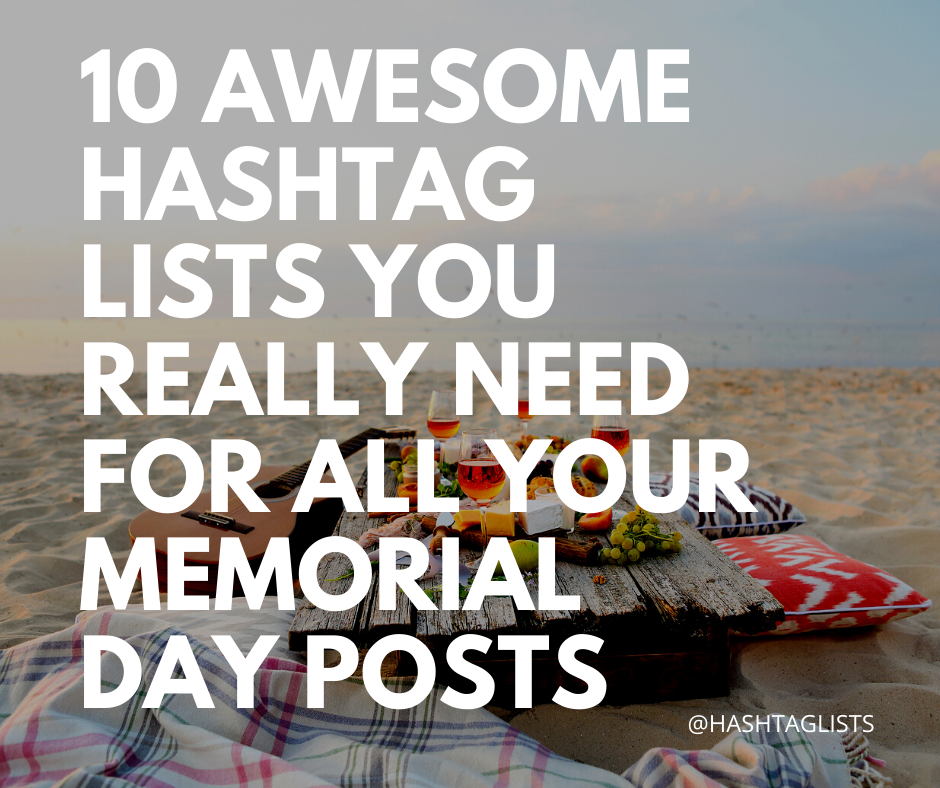 Ten Hashtag Lists To Make Your Posts Pop on Memorial Day Weekend